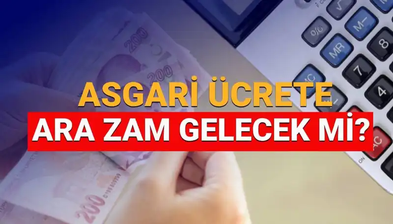 2025 Asgari Ücret Ara Zammı İçin Gözler Hükümette!