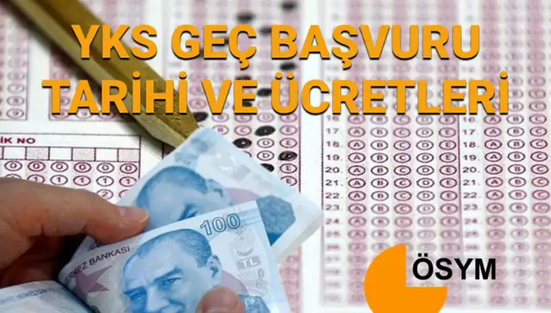 2025 YKS Geç Başvuru Tarihleri ve Ücretleri: Planınızı Yapın!