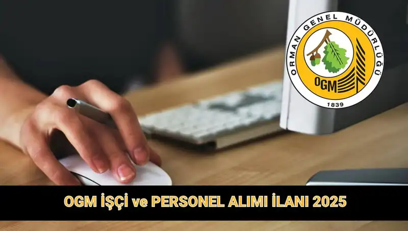 OGM 9 Bin 424 Personel Alımı: Başvuru Şartları ve Tarihleri Neler?