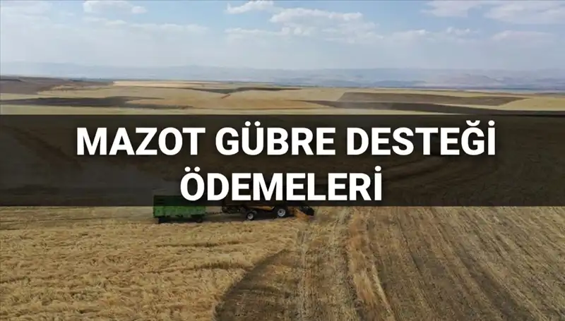 2025 Mart Ayında Mazot Gübre Desteği Ödemeleri Ne Zaman Yatacak?