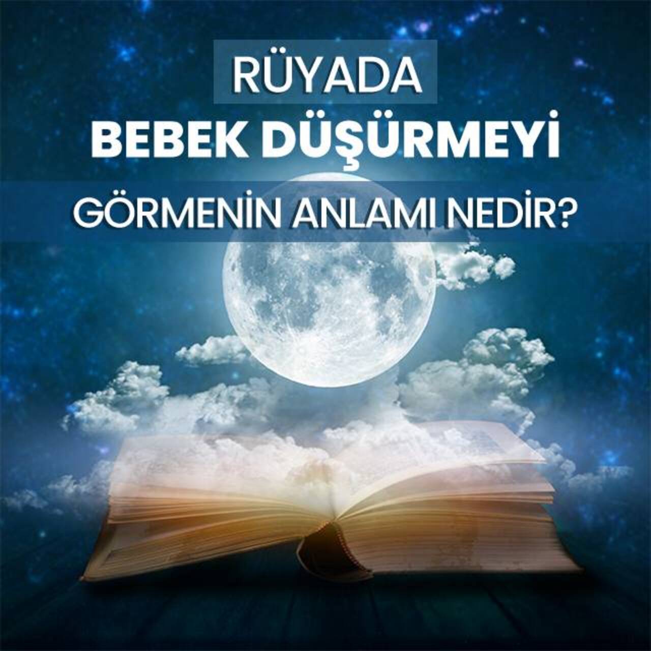 Rüyada Bebek Düşürmek: Anlamı ve Yorumları