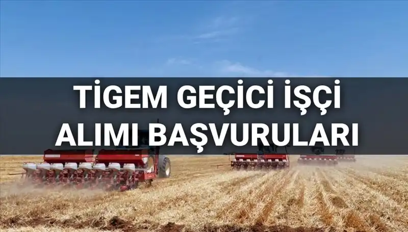 TİGEM 2025 Geçici İşçi Alımı Başvuruları Başladı! İşte Detaylar
