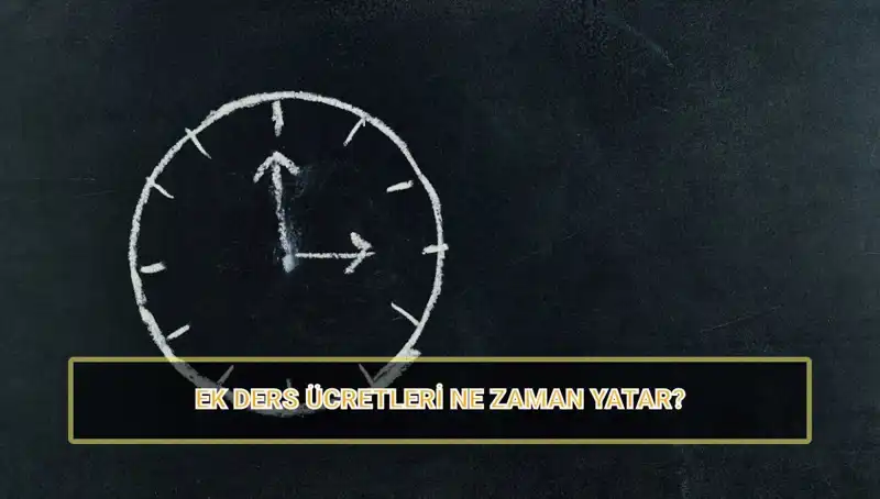 Öğretmenlerin Ek Ders Ücretleri Ne Zaman Ödenecek? 2025'teki Miktarlar Neler?