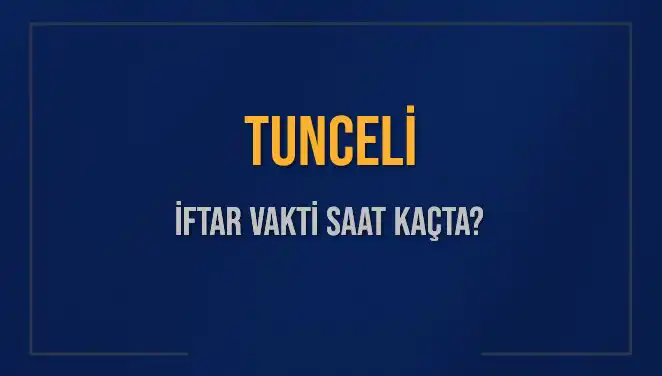 Tunceli İftar Vakti ile İlgili Tünel Açılıyor: 2025'te Ne Zaman?