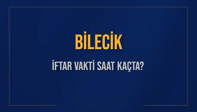 Bilecik’te Ramazan İftarı İçin Geri Sayım: İftar Vakti Ne Zaman?