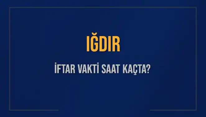 Iğdır'da İftar Vakti Ne Zaman? 2025 Takvimiyle Öğrenin!