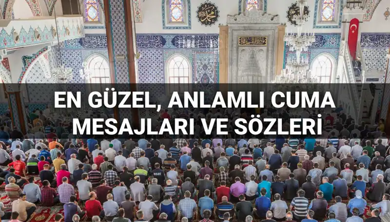 Cuma Mesajları 2025: Dostlarınızı Etkileyecek Kısa ve Anlamlı Sözler