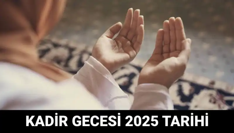 Kadir Gecesi Hakkında Bilinmesi Gerekenler: Tarih ve Önemi