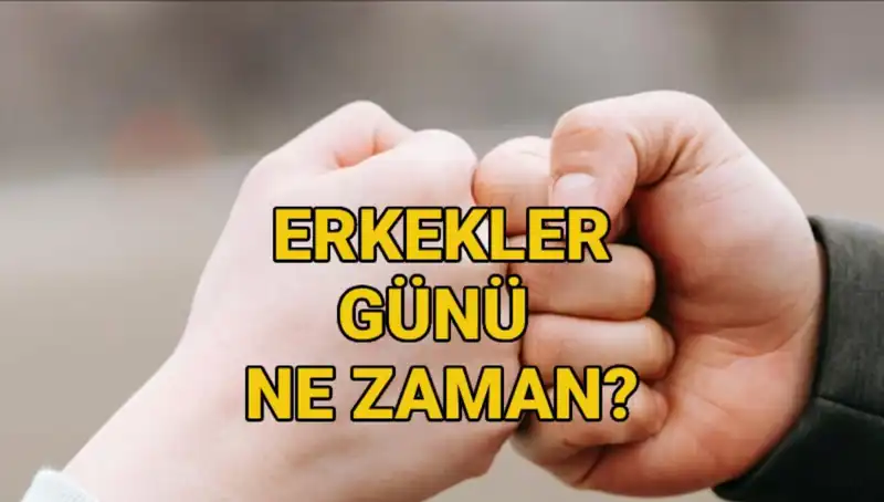 Türkiye'de Erkekler Günü 2025'te Ne Zaman Kutlanacak? Tarihçesi Nedir?