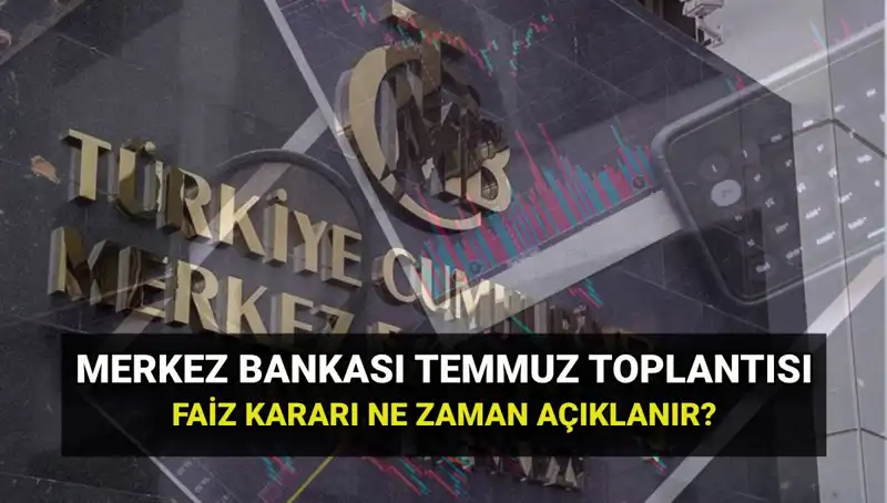 Merkez Bankası PPK Toplantı Tarihleri 2025: Temmuz Faiz Kararı Beklentileri