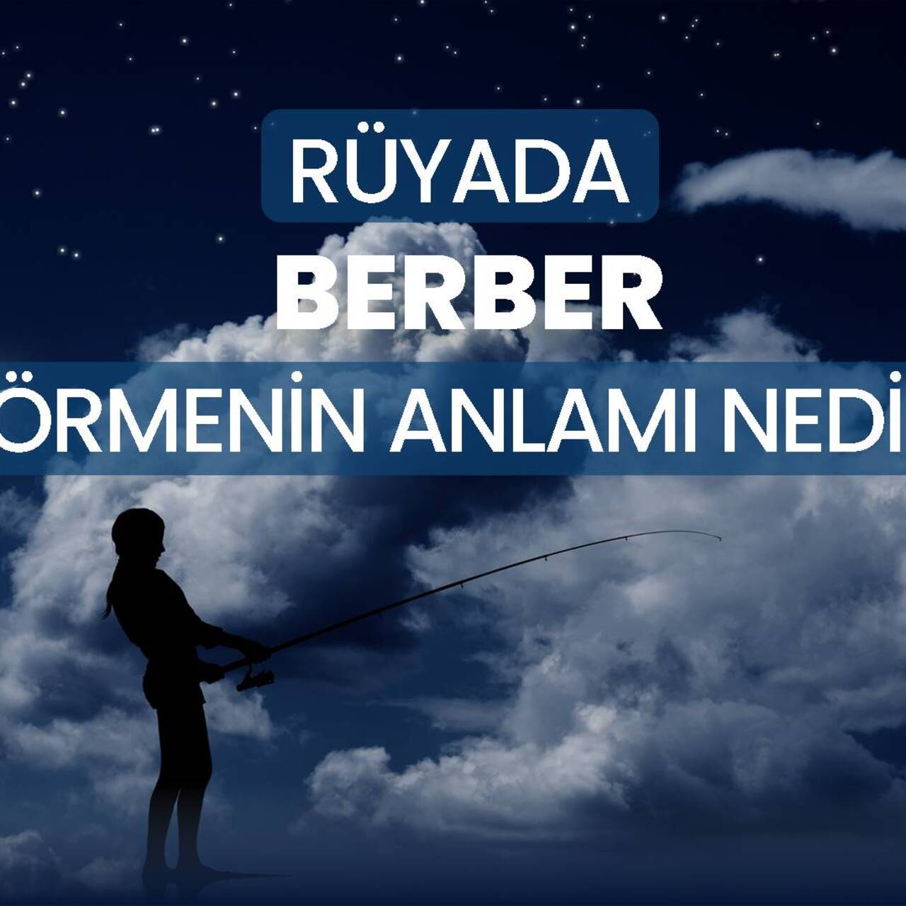 Rüyada Berber Görmek: Anlamı ve Yorumları
