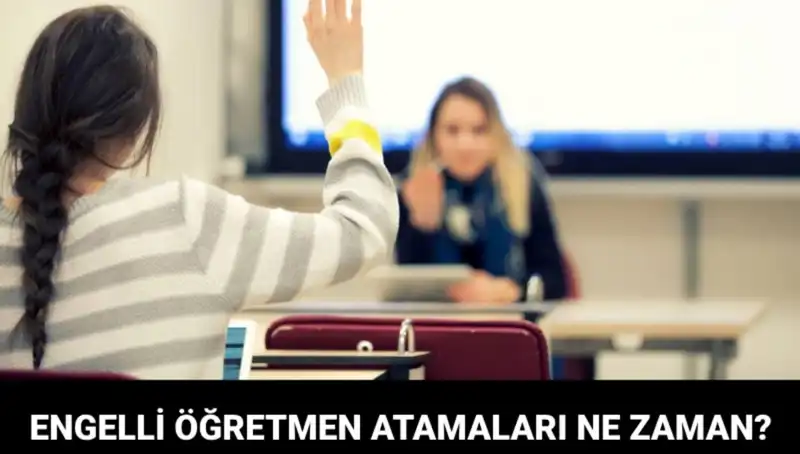 Engelli Öğretmen Atama Sonuçları Ne Zaman Açıklanacak? MEB Tarihi Açıkladı