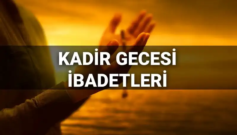 Kadir Gecesi: 2025’te Bin Aydan Daha Hayırlı İbadetler ve Dualar